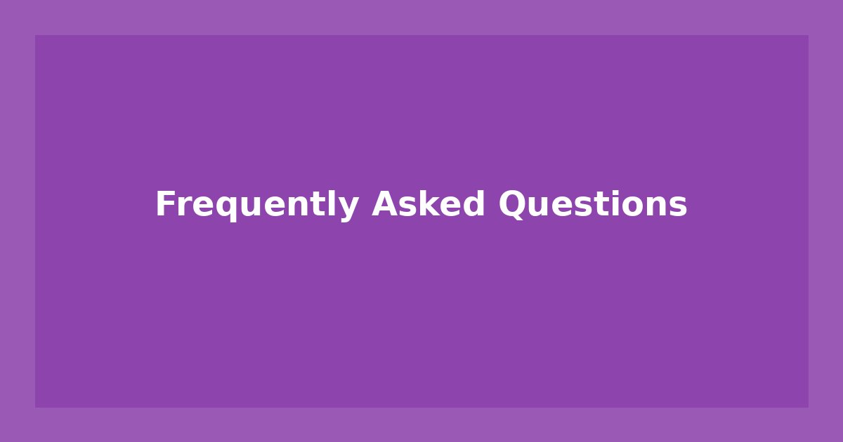 Frequently Asked Questions